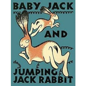 Baby Jack and Jumping Jack Rabbit, Hardcover - Loyd Tireman imagine