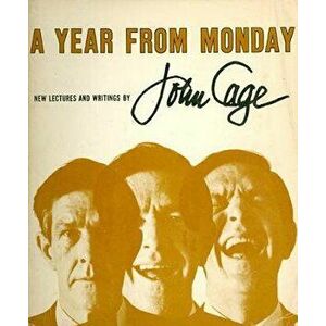 A Year from Monday: New Lectures and Writings, Paperback - John Cage imagine