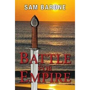 Battle for Empire, Paperback - Sam Barone imagine