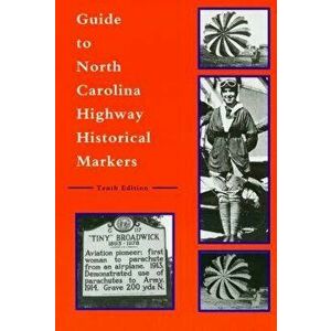 Guide to North Carolina Highway Historical Markers, Paperback - Michael Hill imagine