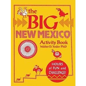 The Big New Mexico Activity Book, Paperback - Phd Walter D. Yoder imagine
