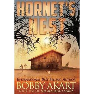 Hornet's Nest: A Post-Apocalyptic Emp Survival Thriller, Hardcover - Bobby Akart imagine