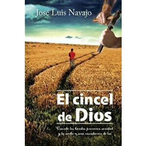 El Cincel de Dios = The Chisel of God, Paperback - Jos Navajo imagine
