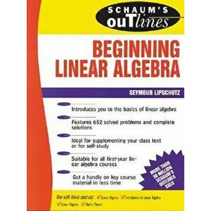 Schaum's Outline of Beginning Linear Algebra, Paperback - Seymour Lipschutz imagine