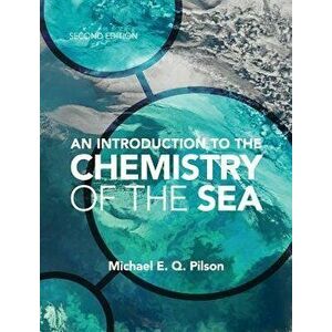 An Introduction to the Chemistry of the Sea - Michael E. Q. Pilson imagine