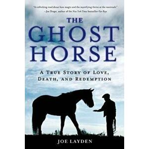 Ghost Horse, Paperback - Joe Layden imagine