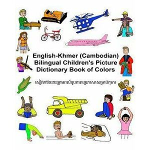 English-Khmer (Cambodian) Bilingual Children's Picture Dictionary Book of Colors, Paperback - Richard Carlson Jr imagine