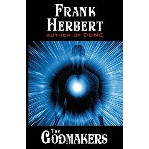 The Godmakers, Paperback - Frank Herbert imagine