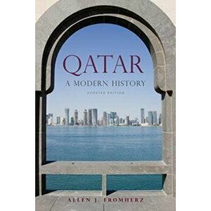 Qatar: A Modern History, Paperback - Allen J. Fromherz imagine