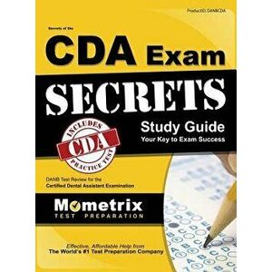 Secrets of the Cda Exam Study Guide: Danb Test Review for the Certified Dental Assistant Examination, Hardcover - Danb Exam Secrets Test Prep imagine