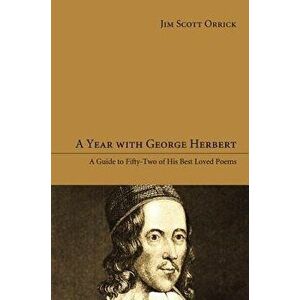 A Year with George Herbert, Hardcover - Jim Scott Orrick imagine