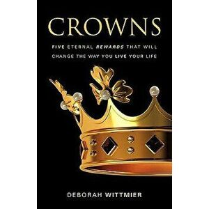 Crowns, Paperback - Deborah Wittmier imagine