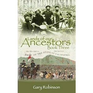 Lands of our Ancestors Book Three, Paperback - Gary Robinson imagine