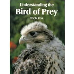 Understanding the Bird of Prey, Hardcover - Nick Fox imagine