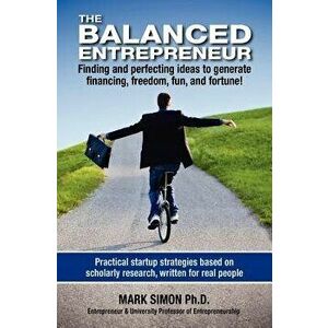 The Balanced Entrepreneur, Paperback - Mark Simon imagine