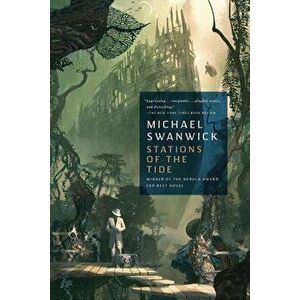 Stations of the Tide, Paperback - Michael Swanwick imagine