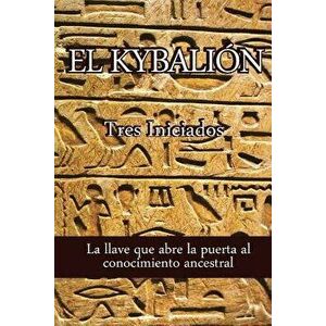 El Kybalion, Paperback - Alejandro Volnie imagine