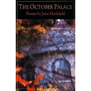 The October Palace, Paperback - Jane Hirshfield imagine