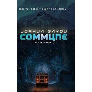 Commune: Book 2, Hardcover - Joshua Gayou imagine