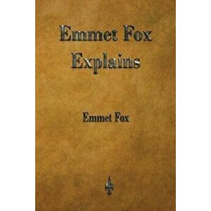 Emmet Fox Explains, Paperback - Emmet Fox imagine