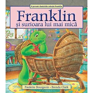 Franklin si surioara lui mai mica - Paulette Bourgeois imagine