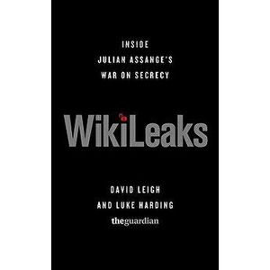 Wikileaks: Inside Julian Assange's War on Secrecy, Paperback - David Leigh imagine