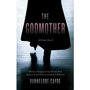 The Godmother: A Crime Novel, Paperback - Hannelore Cayre imagine