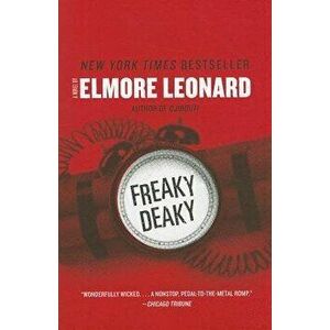 Freaky Deaky, Paperback - Elmore Leonard imagine