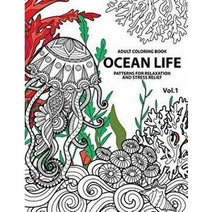 Ocean Life: Ocean Coloring Books for Adults a Blue Dream Adult Coloring Book Designs (Sharks, Penguins, Crabs, Whales, Dolphins an, Paperback - Adult imagine