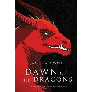 Dawn of the Dragons: Here, There Be Dragons; The Search for the Red Dragon, Paperback - James A. Owen imagine