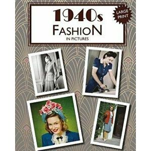 1940s Fashion in Pictures: Large Print Book for Dementia Patients, Paperback - Hugh Morrison imagine