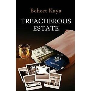 Treacherous Estate: Crime Story, Paperback - Behcet Kaya imagine