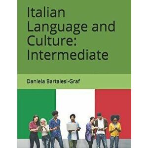 Italian Language and Culture: Intermediate, Paperback - Daniela Bartalesi-Graf imagine