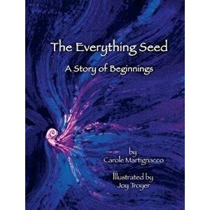 The Everything Seed, Hardcover - Carole Martignacco imagine