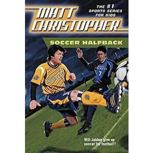 Soccer Halfback, Paperback - Matt Christopher imagine