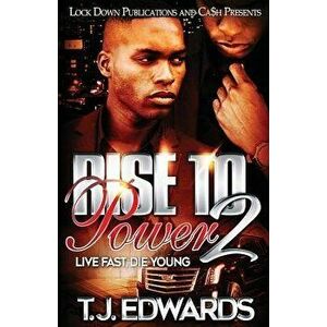 Rise to Power 2: Live Fast, Die Young, Paperback - T. J. Edwards imagine