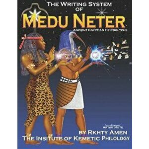 The Writing System of Medu Neter, Paperback - Rkhty Amen imagine