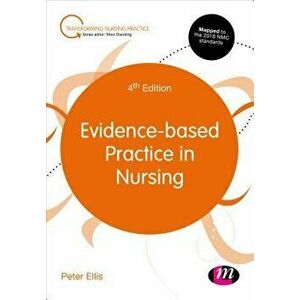 Evidence-Based Practice in Nursing, Paperback - Peter Ellis imagine