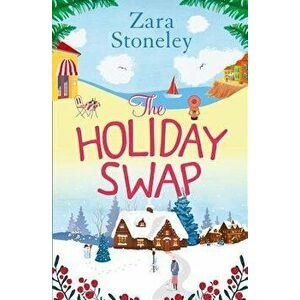 The Holiday Swap - Zara Stoneley imagine
