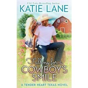 Falling for a Cowboy's Smile, Paperback - Katie Lane imagine