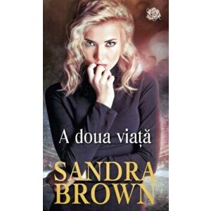 A doua viata - Sandra Brown imagine