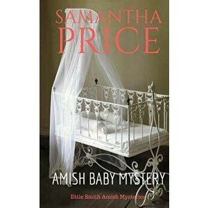 Amish Baby Mystery, Paperback - Samantha Price imagine