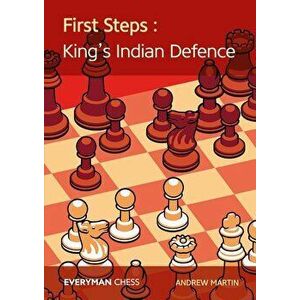 First Steps the King's Indian Defence, Paperback - Amdrew Martin imagine