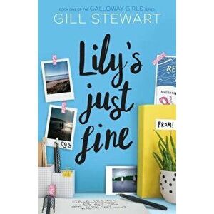Lily's Just Fine, Paperback - Gill Stewart imagine