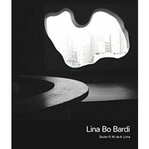 Lina Bo Bardi, Paperback - Zeuler R. M. De a. Lima imagine