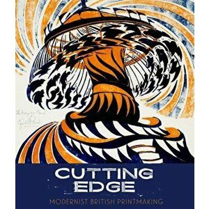 Cutting Edge: Modernist British Printmaking, Paperback - Gordon Samuel imagine