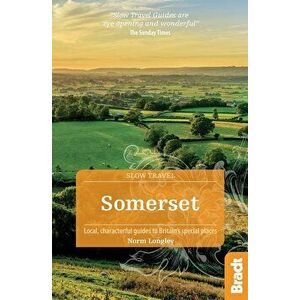 Somerset: Local, Characterful Guides to Britain's Special Places, Paperback - Norm Longley imagine