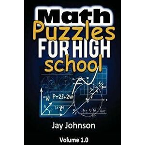 Math Puzzles for High School: The Unique Math Puzzles and Logic Problems for Kids Routine Brain Workout - Math Puzzles for Teens (the Brain Games fo, imagine