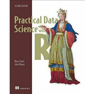 Practical Data Science with R, Paperback - Nina Zumel imagine