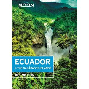 Moon Ecuador & the Galápagos Islands, Paperback - Bethany Pitts imagine